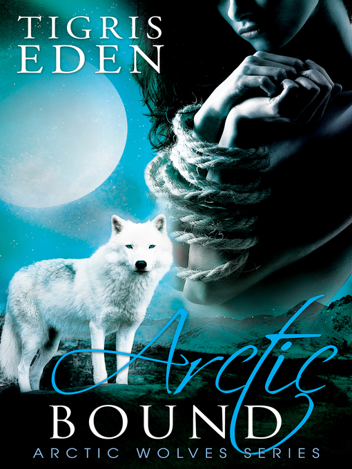 Title details for Arctic Bound by Tigris Eden - Available